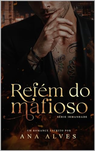 Refém do Mafioso (Irmandade Livro 1)