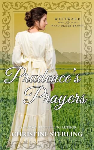 Prudence's Prayers: Westward Home and Hearts Mail-Order Brides Book 44
