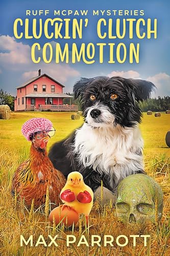 Cluckin' Clutch Commotion: A Cozy Animal Mystery