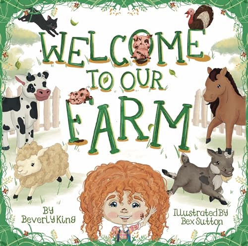 Welcome To Our Farm: A fun rhyming kids book that takes you around the farm.
