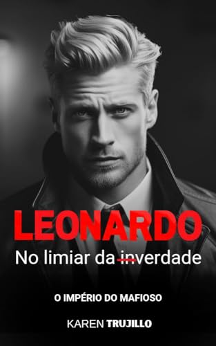 Leonardo: No limiar da inverdade (O império do mafioso Livro 2)