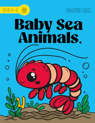 Baby Sea Animals: Coloring Book for Kids (8.5 x 11 inches): Educational ...