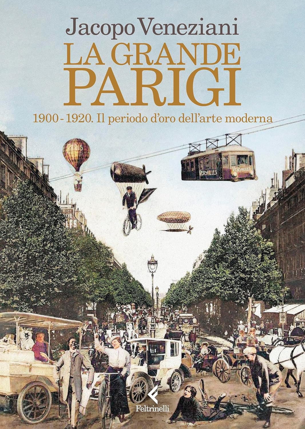 La grande Parigi: 1900-1920. Il periodo d'oro dell'arte moderna