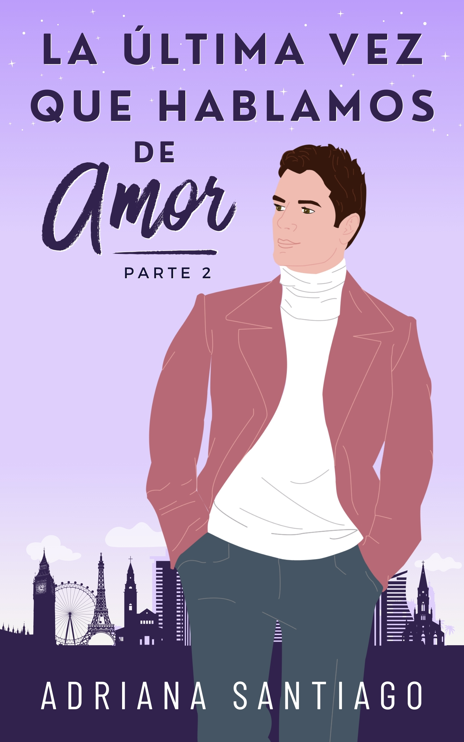 La última vez que hablamos de amor Parte 2
