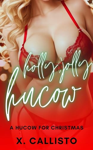Holly, Jolly Hucow - A Hucow for Christmas: An Erotic ABF Holiday Special