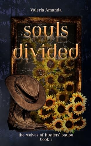 Souls Divided: Book 1 of The Wolves of Hunters' Bayou
