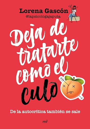 Deja de tratarte como el culo: De la autocrítica también se sale