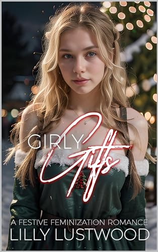 Girly Gifts: A Festive Feminization Romance