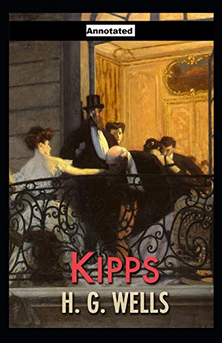 Kipps Writing Kipps Annotated by H.G. Wells | Goodreads