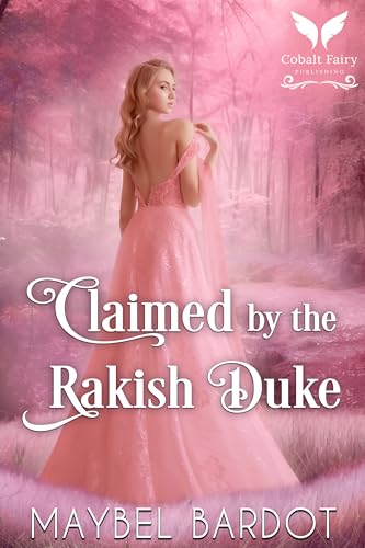 Claimed by the Rakish Duke