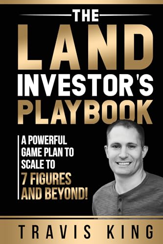 The Land Investor’s Playbook: A Powerful Game Plan to Scale to 7 ...