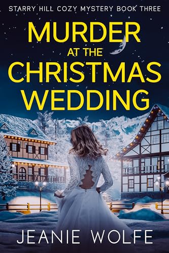 Murder at the Christmas Wedding: Starry Hill Cozy Mystery Book Three