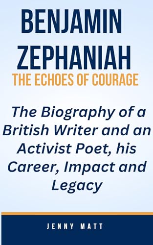Benjamin Zephaniah The Echoes Of Courage The Biography Of A British benjamin-zephaniah-the-echoes-of-courage-the-biography-of-a-british