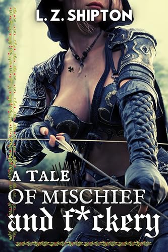A Tale of Mischief and F*ckery