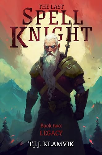 The Last Spell Knight, Book Two: Legacy