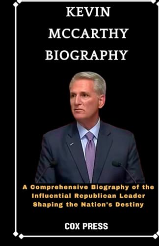 Kevin McCarthy Biography: A Comprehensive Biography of the Influential