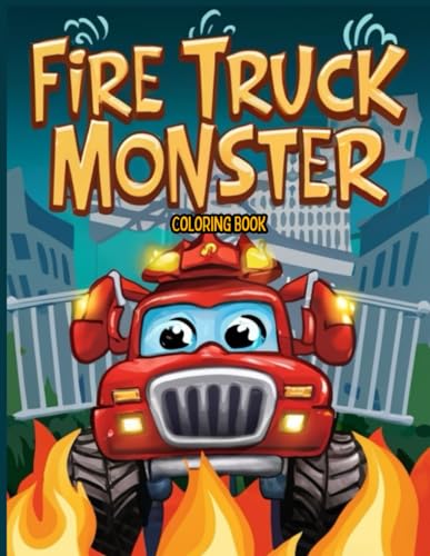 Fire Truck Coloring Book: Monster Fire Trucks Firefighter Vehicles and