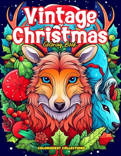 Vintage Christmas Coloring Book: Timeless Yuletide Charm - A Journey 