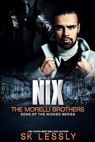 Nix: The Morelli Brothers: Sons of the Wicked series