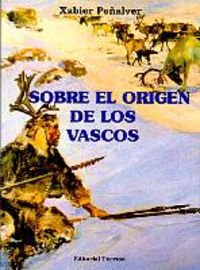 SOBRE EL ORIGEN DE LOS VASCOS by Xabier Peñalver Iribarren Goodreads
