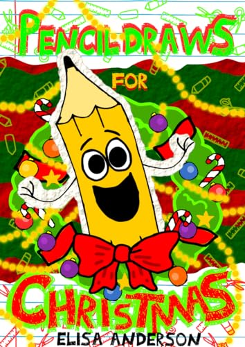 Pencil Draws For Christmas: A Fun-Filled Early Reader Story Book for Preschool, Toddlers, Kindergarten and 1st Graders