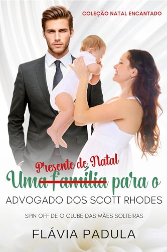 Uma Família para o Advogado dos Scott Rhodes (Clube das Mães Solteiras Livro 6)