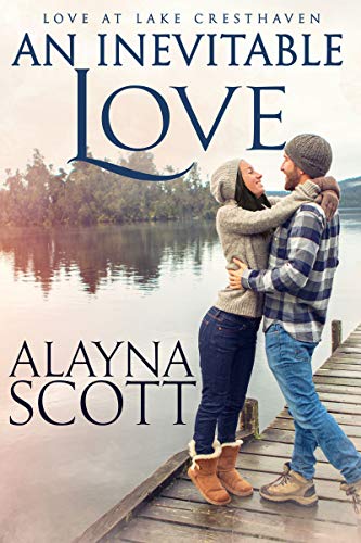 An Inevitable Love (Love At Lake Cresthaven Book 1) by Alayna Scott ...