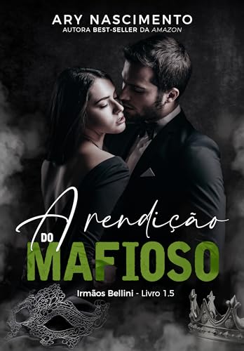 A rendição do mafioso : Livro 1.5 da trilogia irmãos Bellini