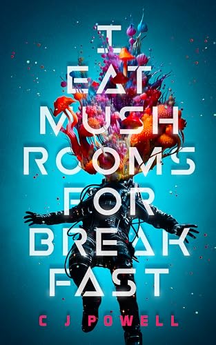 I Eat Mushrooms For Breakfast