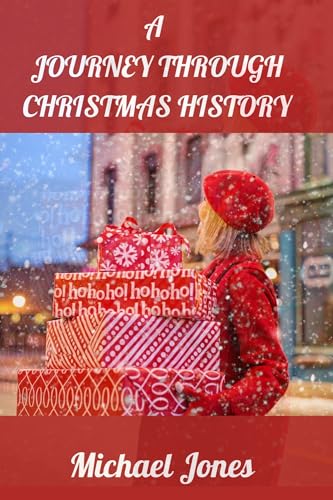 A JOURNEY THROUGH CHRISTMAS HISTORY by Michael Jones  Goodreads