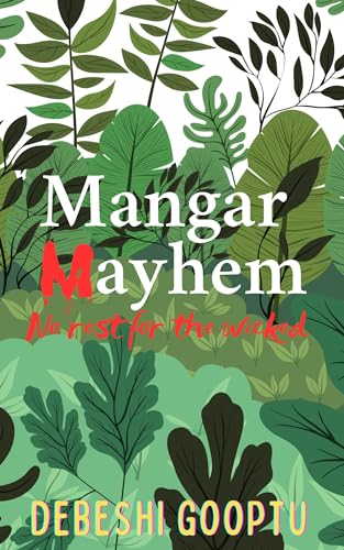 Mangar Mayhem: No rest for the wicked - the laugh-out-loud comic caper from the author of Dragon Aunty Returns