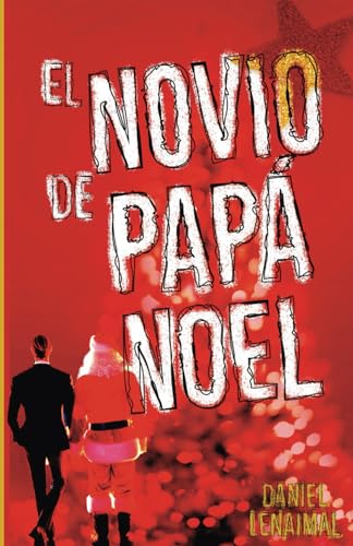 El novio de Papá Noel: Romance gay en español (Arcoíris de pasiones)