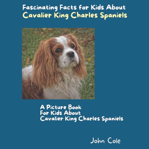 A Picture Book for Kids About Cavalier King Charles Spaniels