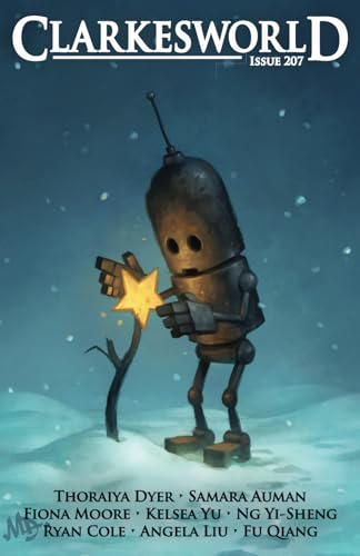 Clarkesworld Issue 207 (Clarkesworld Magazine) by Neil Clarke | Goodreads