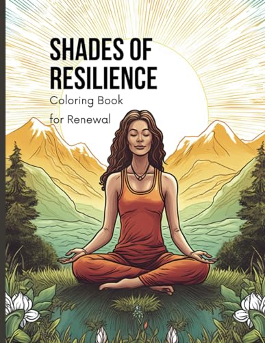 Shades of Resilience: Coloring Book for Renewal: by Diane Nassy | Goodreads