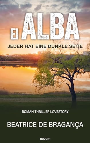 El Alba: Jeder hat eine dunkle Seite Roman Thriller Lovestory by ...