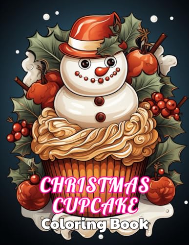 Christmas Cupcake Coloring Book: 100+ Unique and Beautiful Designs for ...