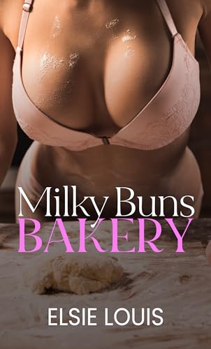Milky Buns Bakery: A Short & Steamy ABF Fantasy Romance