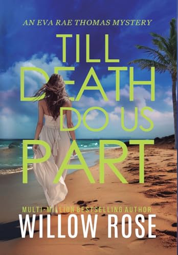 Till Death Do Us Part (Eva Rae Thomas Mystery) by Willow Rose | Goodreads