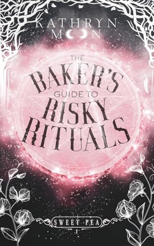The Baker's Guide to Risky Rituals (Sweet Pea)