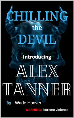 Chilling the Devil: Introducing Alex Tanner