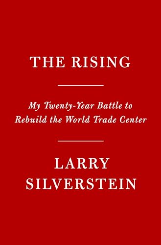 The Rising: The Twenty-Year Battle to Rebuild the World Trade Center