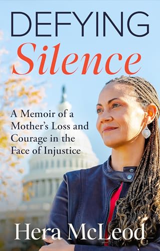 Defying Silence: A Memoir of a Mother's Loss and Courage in the Face of Injustice