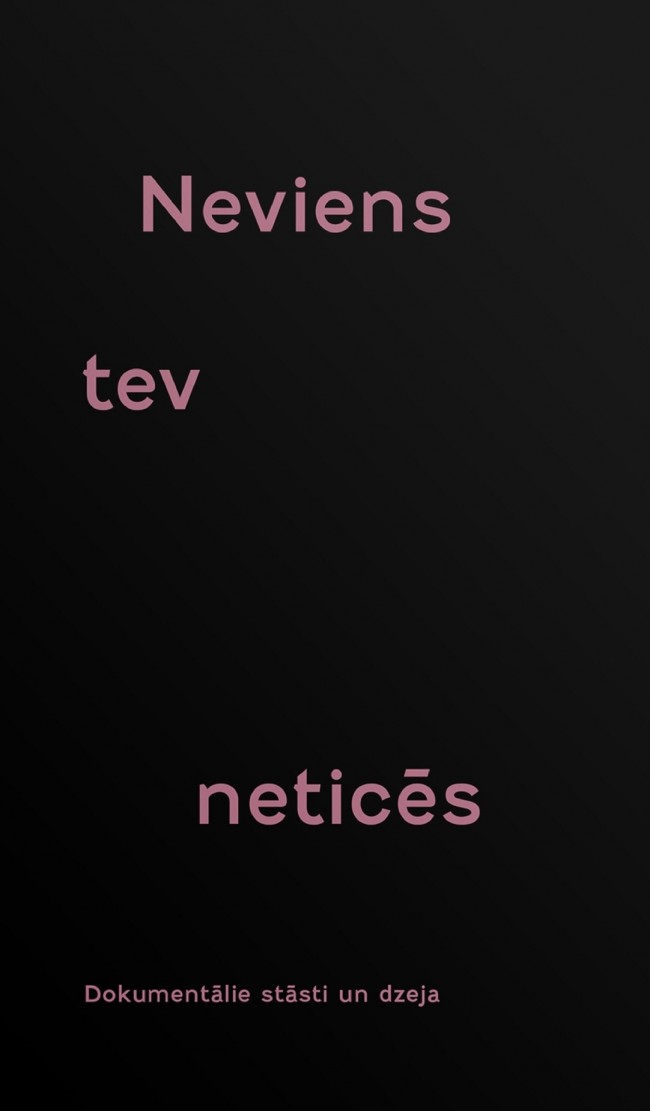 Neviens tev neticēs