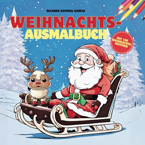 100 Weihnachtsmotive MALBUCH der Ausmalspaß für die ganze Familie