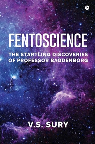 FENTOSCIENCE : The Startling Discoveries of Professor Bagdenborg