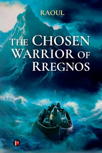 THE CHOSEN WARRIOR OF RREGNOS