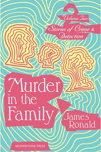 Murder in the Family: Stories of Crime & Detection Volume 2