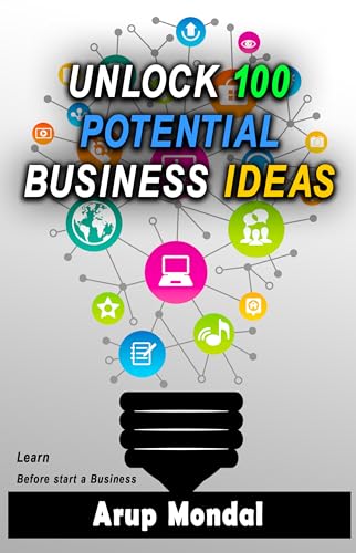 Unlock 100 Potential Future Business Ideas By Arup Mondal Goodreads