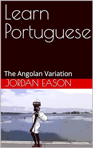 Learn Portuguese: The Angolan Variation by Jordan Eason | Goodreads